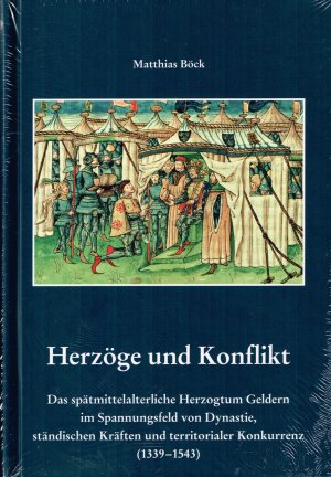 Herzöge und Konflikt - Das spätmittelalterliche Herzogtum Geldern im Spannungsfeld von Dynastie, ständischen Kräften und territorialer Konkurrenz (1339 […]