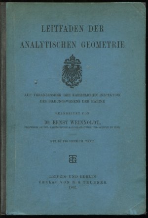 Leitfaden der analytischen Geometrie auf Veranlassung der kaiserlichen Inspektion des Bildungswesens der Marine