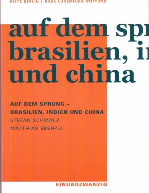 gebrauchtes Buch – Ebenau, Matthias; Schmalz – Auf dem Sprung - Brasilien, Indien und China. Reihe einundzwanzig der Rosa-Luxemburg-Stiftung Band 4