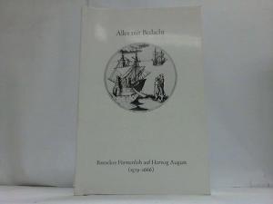 gebrauchtes Buch – Bircher, Martin und Thomas Bürger – Alles mit Bedacht. Barockes Fürstenlob auf Herzog August (1579 - 1666) in Wort, Bild und Musik.