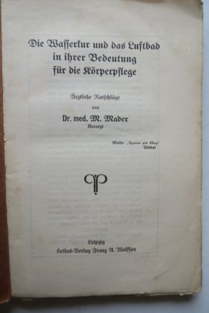 Die Wasserkur und das Luftbad in ihrer Bedeutung für die Körperpflege. Ärztliche Ratschläge. Erste Ausgabe. Leipzig, Helios-Verlag Franz A. Wolfson, ( […]