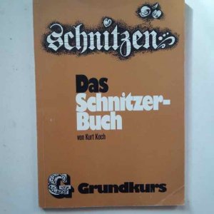 Das Schnitzerbuch. Schnitzen