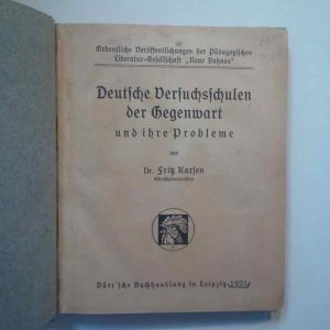 Deutsche Versuchsschulen der Gegenwart und ihre Probleme von Dr. Fitz Karsen, Oberstudiendirektor; Wilhelm Paulsen gewidmet