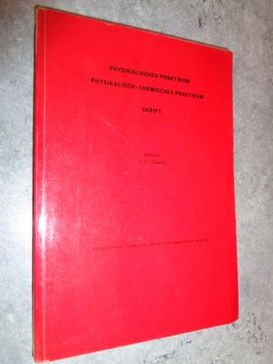 Physikalisches Praktikum - Physikalisch-chemisches Praktikum. Skript. Softcover