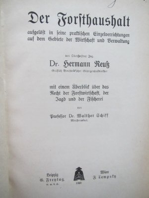 Der Forsthaushalt aufgelöst in seine praktischen Einzelverrichtungen auf dem Gebiete der Wirtschaft und Verwaltung. Mit einem Überblick über das Recht […]