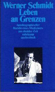 gebrauchtes Buch – Werner Schmidt – Leben an Grenzen. Autobiographischer Bericht eines Mediziners aus dunkler Zeit.