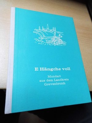 antiquarisches Buch – Eich – E Hängche voll. Mundart aus dem Landkreis Grevenbroich