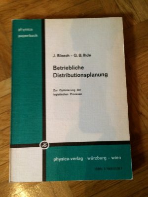 Betriebliche Distributionsplanung - Zur Optimierung der logistischen Prozesse