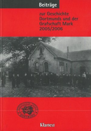 gebrauchtes Buch – Historischer Verein für Dortmund und die Grafschaft Mark Hg – Beiträge zur Geschichte Dortmunds und der Grafschaft Mark 2005/2006