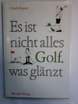 Ulrich Kaiser: Es ist nicht alles Golf, was glänzt