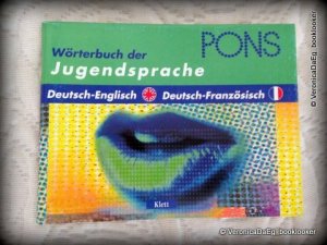 Wörterbuch der Jugendsprache: Deutsch-Englisch, Deutsch-Französisch - 2001