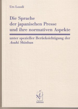 gebrauchtes Buch – Urs Loosli – Die Sprache der japanischen Presse und ihre normativen Aspekte