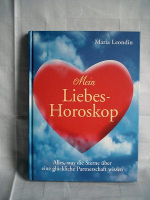 Mein Liebeshoroskop - Alles, was die Sterne über eine glückliche Partnerschaft wissen