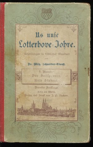 Us unse Lotterbove-Johre. Erzählungen in kölnischer Mundart. 1. Band