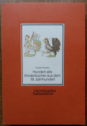 gebrauchtes Buch – Hubert Göbels – Hundert alte Kinderbücher aus dem 19. Jahrhundert