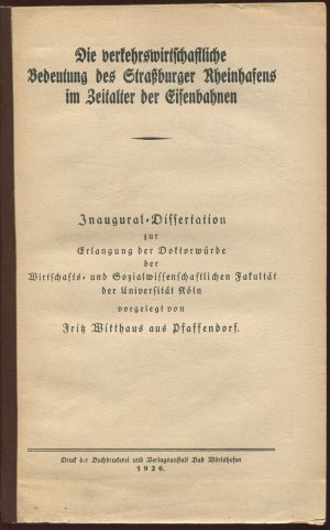 Die verkehrswirtschaftliche Bedeutung des Straßburger Rheinhafens im Zeitalter der Eisenbahnen