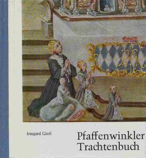 Pfaffenwinkler Trachtenbuch. Kulturlandschaft und Tracht in Weilheim, Murnau und Werdenfels.