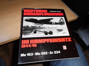 Deutsche Düsenflugzeuge im Kampfeinsatz 1944/45.