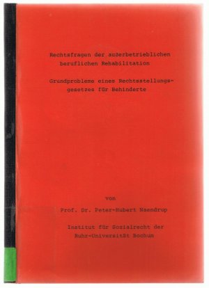 Rechtsfragen der außerbetrieblichen beruflichen Rehabilitation/Grundprobleme eines Rechtsstellungsgesetzes für Behinderte