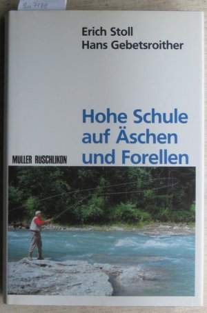 gebrauchtes Buch – Stoll, Erich und Hans Gebetsroither – Hohe Schule auf Äschen und Forellen.