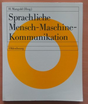 gebrauchtes Buch – Helmut Mangold – Sprachliche Mensch-Maschine-Kommunikation