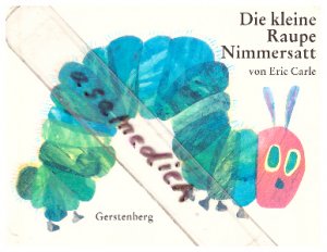 gebrauchtes Buch – Eric Carle – Die kleine Raupe Nimmersatt