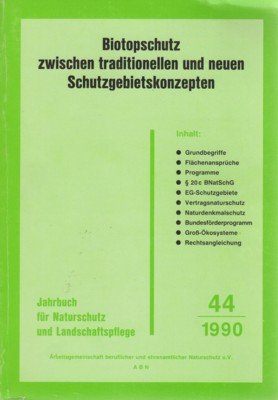 gebrauchtes Buch – Biotopschutz zwischen traditionellen und neuen Schutzgebietskonzepten. Hrsg. von ABN, Arbeitsgemeinschaft Beruflicher und Ehrenamtlicher Naturschutz e.V., Jahrbuch für Naturschutz und Landschaftspflege ; Bd. 44. gebrauchtes Buch – Biotopschutz zwischen traditionellen und neuen Schutzgebietskonzepten. Hrsg. von ABN, Arbeitsgemeinschaft Beruflicher und Ehrenamtlicher Naturschutz e.V., Jahrbuch für Naturschutz und Landschaftspflege ; Bd. 44.