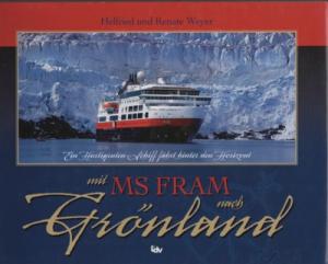 gebrauchtes Buch – Weyer, Helfried und Renate Weyer – Mit MS FRAM nach Grönland : ein Hurtigruten-Schiff fährt hinter den Horizont.