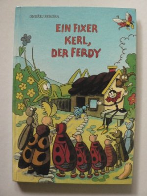 Ein fixer Kerl, der Ferdy