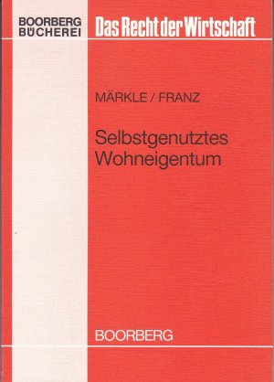 Selbstgenutztes Wohneigentum. Steuerliche Neuregelung ab 1987 und Übergangsregelungen