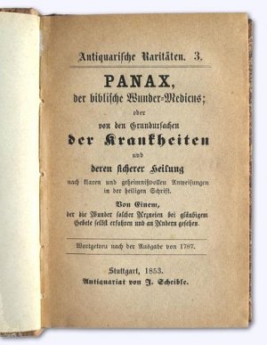 Panax, der biblische Wunder-Medicus; oder von den Grundursachen der Krankheiten und deren sicherer Heilung nach klaren und geheimnissvollen Anweisungen […]
