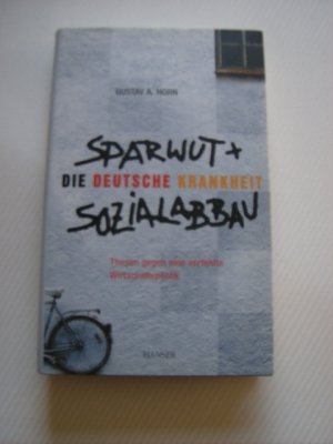 gebrauchtes Buch – Horn, Gustav A – Die deutsche Krankheit: Sparwut und Sozialabbau