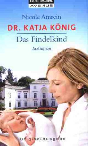 gebrauchtes Buch – Nicole Amrein – Dr. Katja König Das Findelkind