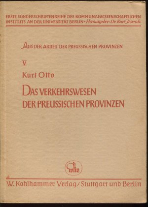 Das Verkehrswesen der preussischen Provinzen (Aus der Arbeit der preussischen Provinzen, 5)