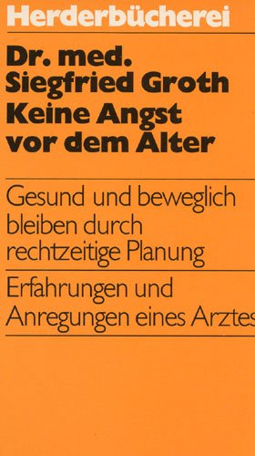 Keine Angst vor dem Alter- Gesund und beweglich bleiben durch rechtzeitige Planung