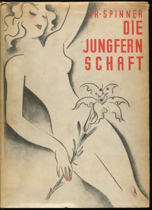 Die Jungfernschaft. Virginität und Defloration als Kulturprobleme