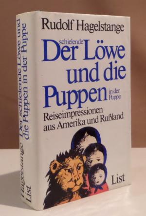 gebrauchtes Buch – Rudolf Hagelstange – Der schielende Löwe und die Puppen in der Puppe. Reiseimpressionen aus Amerika und Rußland. Vom Autor durchgesehene u. bearbeitete Neuausgabe.