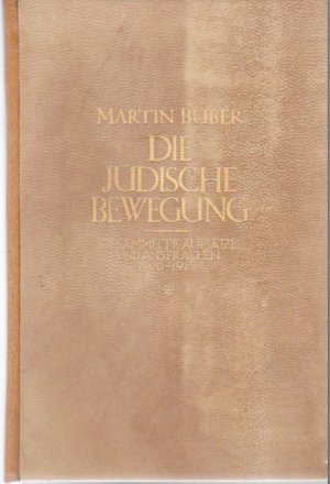 Die jüdische Bewegung. Gesammelte Aufsätze und Ansprachen 1900 - 1915.