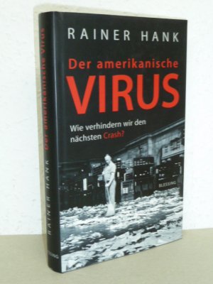 gebrauchtes Buch – Rainer Hank – Der amerikanische Virus - Wie verhindern wir den nächsten Crash?