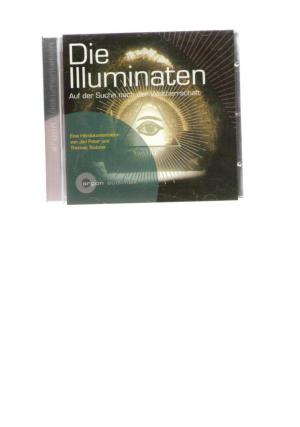 Die Illuminaten. Auf der Suche nach der Weltherrschaft (Hörbuch)