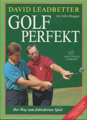 Golf Perfekt - Der Weg zum fehlerfreien Spiel