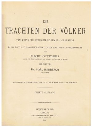 Die Trachten der Völker. Die Trachten der Völker vom Beginn der Geschichte bis zum 19. Jahrhundert in 104 Tafeln zusammengestellt, gezeichnet und lithographiert […]