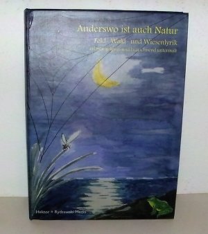 Anderswo ist auch Natur / Feld-, Wald- und Wiesenlyrik / erlesen gelesen und bezeichnend untermalt