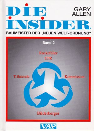 Die Insider. Baumeister der "Neuen Welt-Ordnung". Band 2