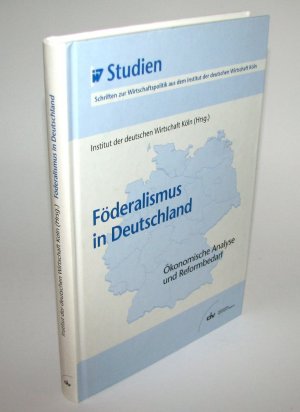 Föderalismus in Deutschland - Ökonomische Analyse und Reformbedarf