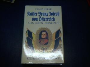 gebrauchtes Buch – Franz Herre – Kaiser Franz Friedrich von Österreich. Sein Leben - seine Zeit.