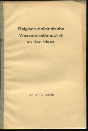 Belgisch-holländische Wasserstraßenpolitik an der Maas