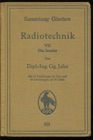 Radiotechnik 7: Die Sender (Sammlung Göschen)