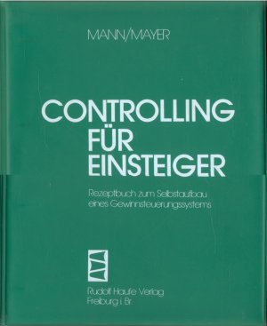 Controlling für Einsteiger: Rezeptbuch zum Selbstaufbau eines Gewinnsteuerungs-Systems - Mann, Rudolf Mayer, Elmar