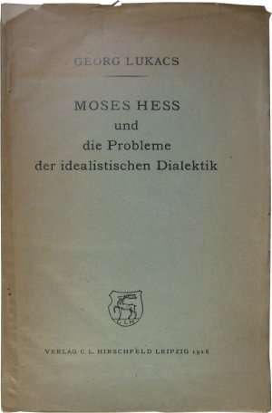 Moses Hess und die Probleme in der idealistischen Dialektik.